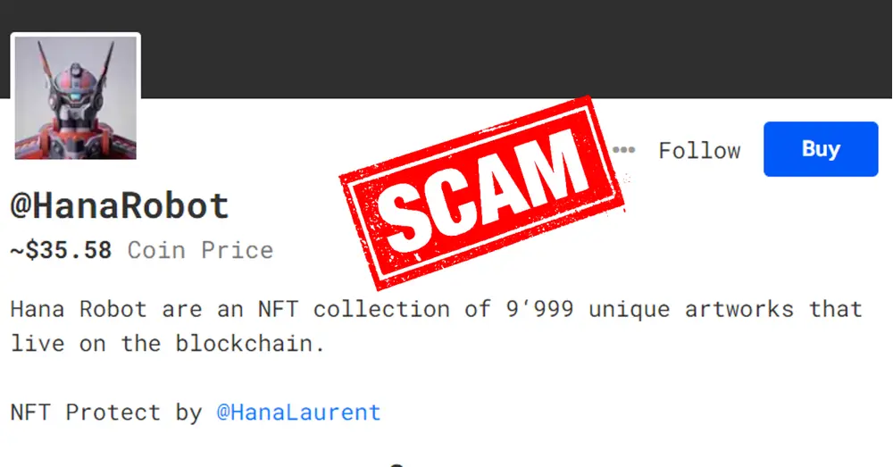 SCAM ALERT: HanaRobot

FAKE NFTs

DO NOT BUY

Alerting: @seanslater